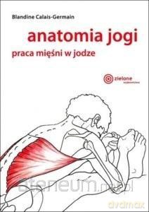 Anatomia jogi - Blandine Calais-Germain [KSIĄŻKA]