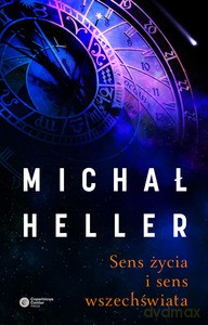 Sens życia i sens wszechświata. Studia z teologii współczesnej - Heller Michał [KSIĄŻKA]