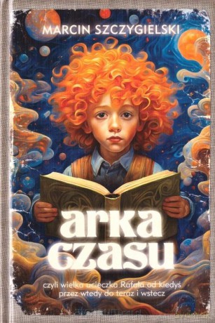 Arka czasu - Marcin Szczygielski [KSIĄŻKA]