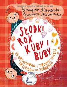Słodki rok Kuby i Buby - Kasdepke Grzegorz [KSIĄŻKA]