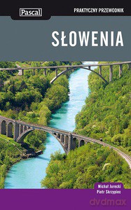Słowenia praktyczny przewodnik 2014 - Jurecki Michał, Skrzypiec Piotr [KSIĄŻKA]