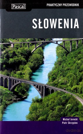 Słowenia praktyczny przewodnik 2014 - Jurecki Michał, Skrzypiec Piotr [KSIĄŻKA]