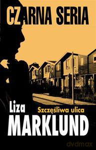 Szczęśliwa ulica - Marklund Liza [KSIĄŻKA]