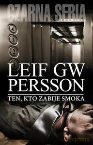 Ten, kto zabije smoka - GW Persson Leif [KSIĄŻKA]