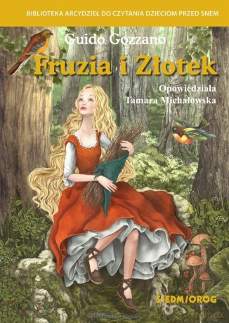 Fruzia i Złotek - Tamara Michałowska na motywach bajki Guido Gozzano [KSIĄŻKA]