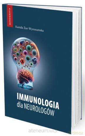 Immunologia dla neurologów - Kamila Żur-Wyrozumska [KSIĄŻKA]
