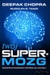 Twój supermózg - Chopra Deepak [KSIĄŻKA]