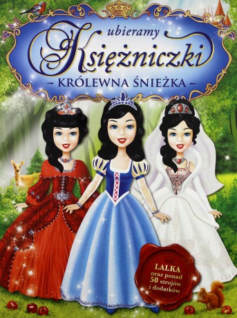 Ubieramy księżniczki. Królewna Śnieżka - Opracowanie zbiorowe [KSIĄŻKA]