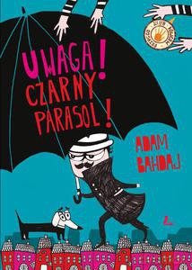 Uwaga czarny parasol - Bahdaj Adam [KSIĄŻKA]