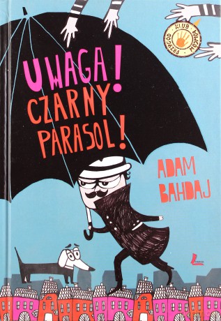 Uwaga czarny parasol - Bahdaj Adam [KSIĄŻKA]