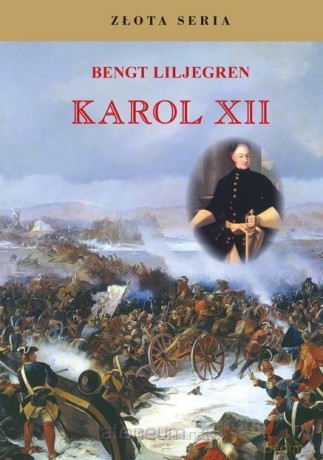Karol XII - Bengt Liljegren [KSIĄŻKA]