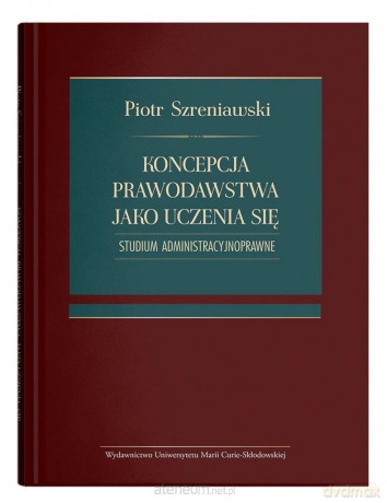 Koncepcja prawodawstwa jako uczenia się - Piotr Szreniawski [KSIĄŻKA]