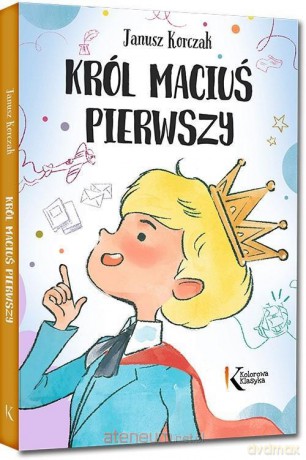 Król Maciuś Pierwszy - Janusz Korczak [KSIĄŻKA]