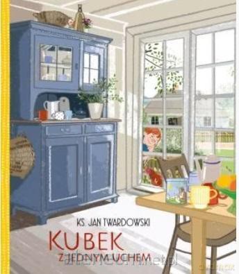 Kubek z jednym uchem - Jan Twardowski [KSIĄŻKA]