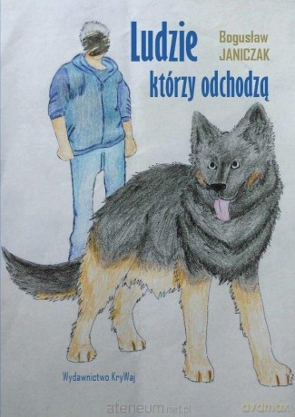 Ludzie którzy odchodzą - Bogusław Janiczak [KSIĄŻKA]