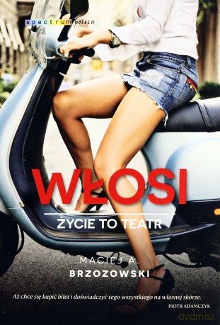 Włosi. Życie to teatr - Brzozowski Maciej [KSIĄŻKA]