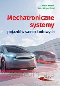 Mechatroniczne systemy pojazdów samochodowych - Anton Herner, Hans-Jurgen Riehl [KSIĄŻKA]