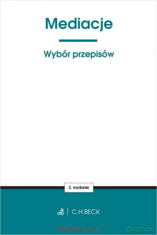 Mediacje. Wybór przepisów [KSIĄŻKA]