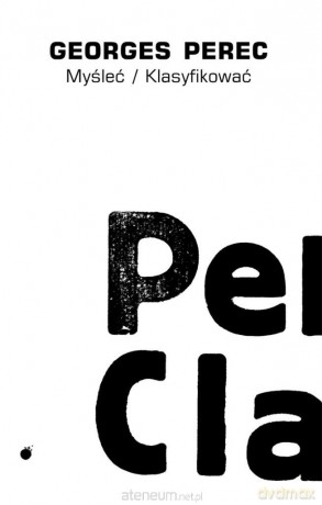 Myśleć/klasyfikować - Georges Perec [KSIĄŻKA]