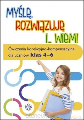 Myślę rozwiązuję i wiem. Ćwiczenia...klasa 4-6 [KSIĄŻKA]