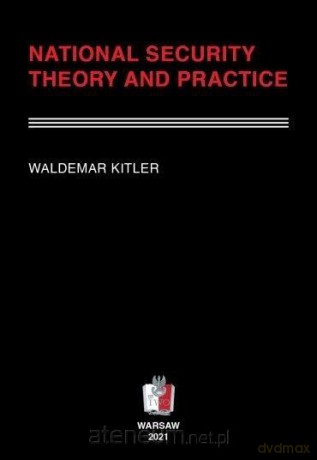 National security. Theory and practice - Waldemar Kitler [KSIĄŻKA]