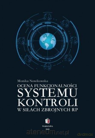 Ocena funkcjonalności systemu kontroli w siłach zbrojnych RP - Monika Nowikowska [KSIĄŻKA]