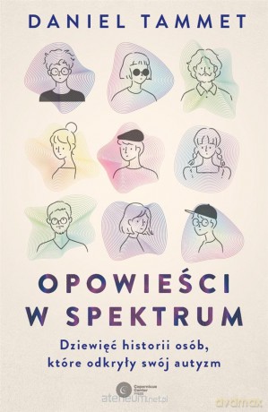 Opowieści w spektrum. Dziewięć historii osób... - Daniel Tammet [KSIĄŻKA]