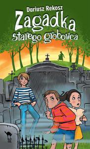 Zagadka starego grobowca - Rekosz Dariusz [KSIĄŻKA]