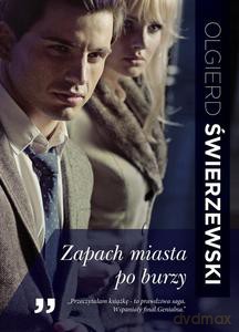 Zapach miasta po burzy - Świerzewski Olgierd [KSIĄŻKA]