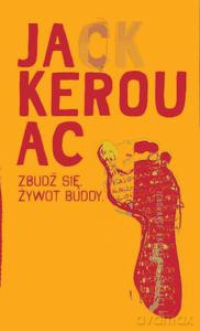 Zbudź się. Życie Buddy - Kerouac Jack [KSIĄŻKA]