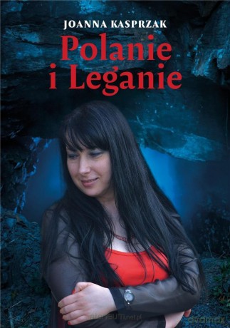 Polanie i Leganie - Joanna Kasprzak [KSIĄŻKA]