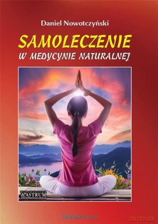 Samoleczenie w medycynie naturalnej - Daniel Nowotczyński [KSIĄŻKA]