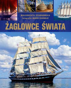 Żaglowce świata - Czarnomska Małgorzata [KSIĄŻKA]