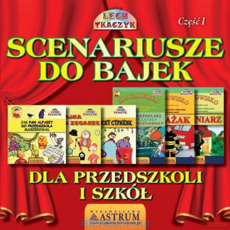 Scenariusze do bajek dla przedszkoli i szkół cz l - Lech Tkaczyk [KSIĄŻKA]