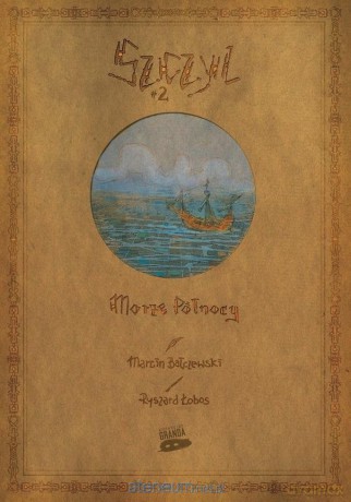 Szczyl (Tom 2) Morze Północy - Marcin Bałczewski, Ryszard Łobos [KOMIKS]