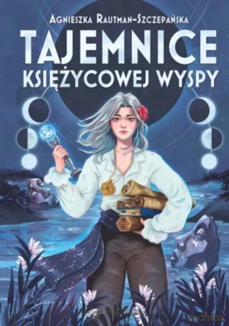 Tajemnice Księżycowej Wyspy - Agnieszka Rautman-Szczepańska [KSIĄŻKA]