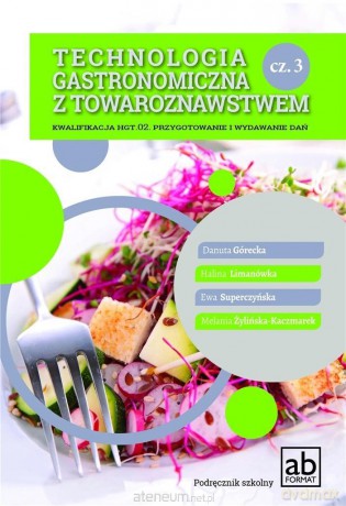 Technologia gastronomiczna z towaroznastwem cz.3 [KSIĄŻKA]