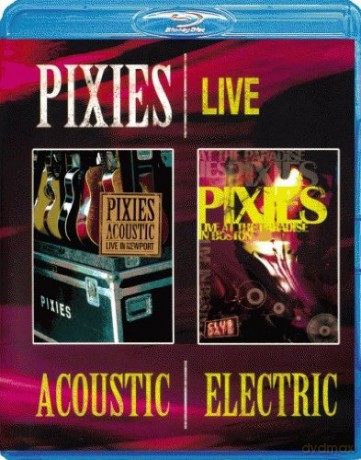 The Pixies: Live Acoustic and Electric [Blu-Ray]