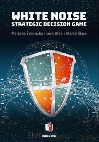 White noise: Strategic Decision Game - Marzena Żakowska, Lech Drab, Marek Klasa [KSIĄŻKA]