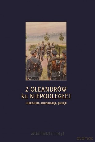Z Oleandrów ku Niepodległej [KSIĄŻKA]