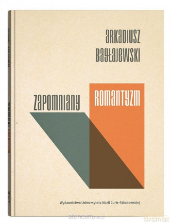 Zapomniany romantyzm - Arkadiusz Bagłajewski [KSIĄŻKA]