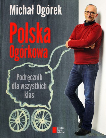 Polska Ogórkowa. Podręcznik dla wszystkich klas: Michał Ogórek [KSIĄŻKA]