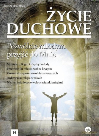 Życie Duchowe 120/2024 Pozwólcie młodym przyjść