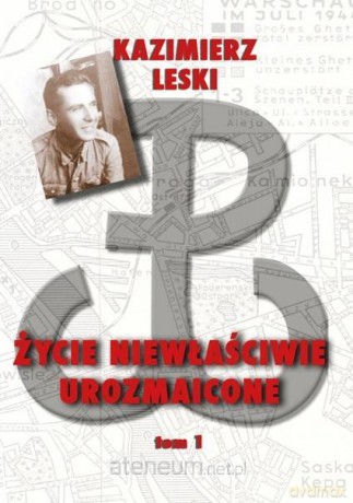 Życie niewłaściwie urozmaicone (Tom 1) - Kazmierz Leski [KSIĄŻKA]