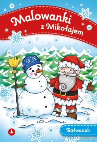 Bałwanek. Malowanki z Mikołajem [KSIĄŻKA]