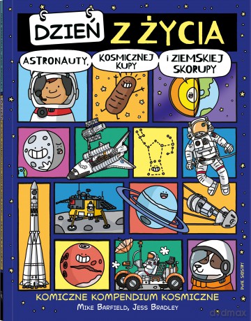 Dzień z życia astronauty, kosmicznej kupy i ziemskiej skorupy. Komiczne kompendium kosmiczne - Mike Barfield [KOMIKS]