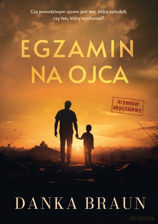 Egzamin na ojca - Danka Braun [KSIĄŻKA]