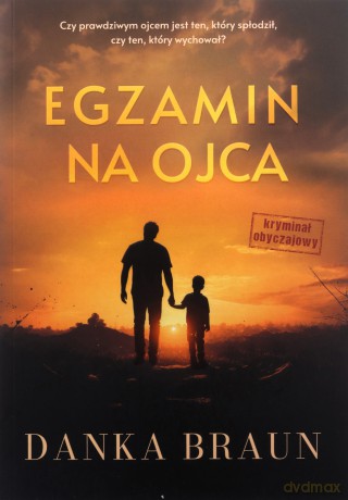 Egzamin na ojca - Danka Braun [KSIĄŻKA]