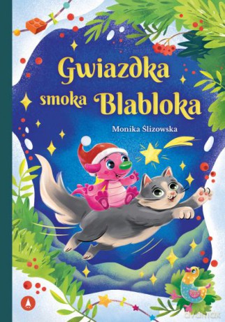 Gwiazdka smoka Blabloka - Monika Ślizowska [KSIĄŻKA]