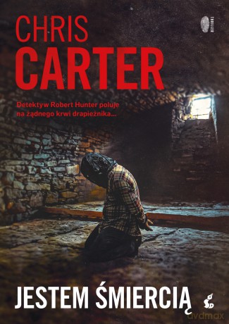 Jestem śmiercią. Robert Hunter (Tom 7) - Chris Carter [KSIĄŻKA]